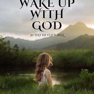 Wake up with god: 30 day devotional